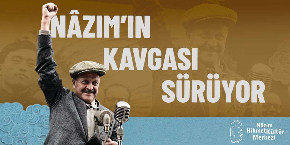 Nâzım’ın Kavgası Sürüyor